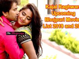 Kajal Raghwani Upcoming Bhojpuri Movies List 2019 and 2020